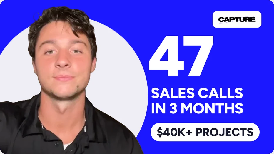 Capture Films: 47 sales calls in 3 months, $40K+ projects
